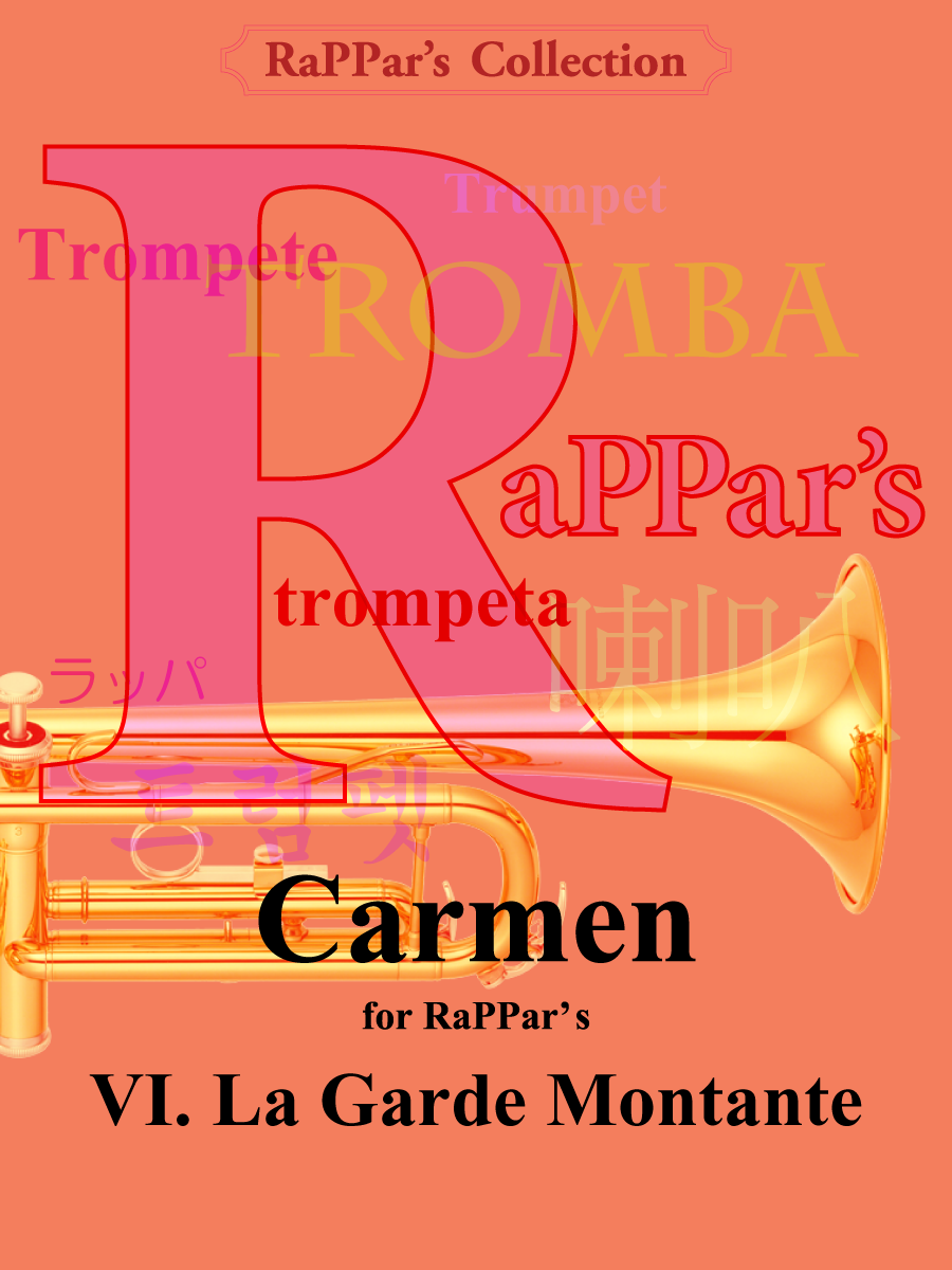 Carmen for RaPPar's: VI. La Garde Montante